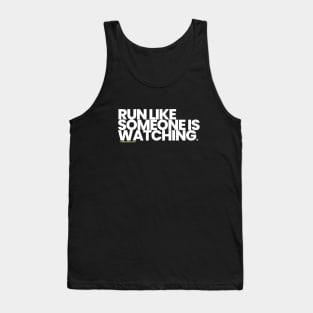 Run Like Someone Is Watching Tank Top